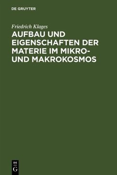Aufbau und Eigenschaften der Materie im Mikro- und Makrokosmos (eBook, PDF) - Klages, Friedrich