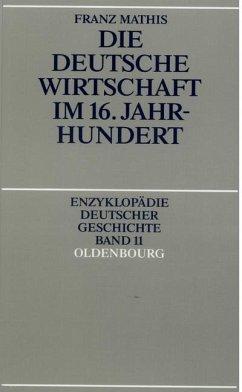 Die deutsche Wirtschaft im 16. Jahrhundert (eBook, PDF) - Mathis, Franz