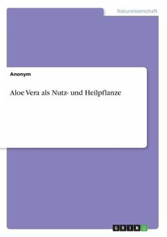 Aloe Vera als Nutz- und Heilpflanze - Anonym
