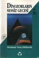 Dinozorlarin Sessiz Gecesi 2 - Ditfurth, Hoimar Von