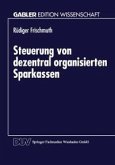 Steuerung von dezentral organisierten Sparkassen (eBook, PDF)