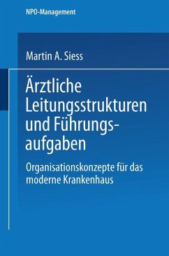 Ärztliche Leitungsstrukturen und Führungsaufgaben (eBook, PDF) - Siess, Martin A.