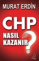 CHP Nasil Kazanir - Erdin, Murat