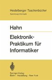 Elektronik-Praktikum für Informatiker (eBook, PDF)
