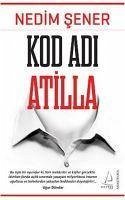 Kod Adi Atilla - Sener, Nedim