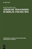 Jüdische Trauungen in Berlin 1759 bis 1813 (eBook, PDF)