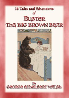 BUSTER THE BIG BROWN BEAR - 16 adventures of Buster the Bear (eBook, ePUB)