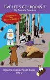 Five Let's GO! Books 2 (DOG ON A LOG Let's GO! Books Collection Series, #2) (eBook, ePUB)