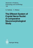 The Efferent System of Cranial Nerve Nuclei: A Comparative Neuromorphological Study (eBook, PDF)