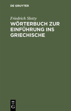 Wörterbuch zur Einführung ins Griechische (eBook, PDF) - Slotty, Friedrich