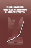 Führungsstil und Absatzerfolg in Kreditinstituten (eBook, PDF)