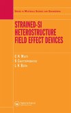 Strained-Si Heterostructure Field Effect Devices (eBook, PDF)