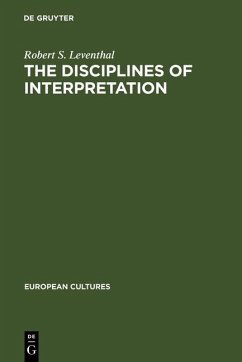 The Disciplines of Interpretation (eBook, PDF) - Leventhal, Robert S.