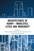 Architectures of Hurry-Mobilities, Cities and Modernity (eBook, PDF)