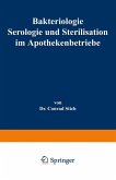 Bakteriologie Serologie und Sterilisation im Apothekenbetriebe (eBook, PDF)