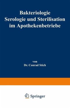 Bakteriologie Serologie und Sterilisation im Apothekenbetriebe (eBook, PDF) - Stich, Conrad