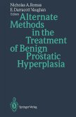 Alternate Methods in the Treatment of Benign Prostatic Hyperplasia (eBook, PDF) Alternate Methods in the Treatment of Benign Prostatic Hyperplasia (eBook, PDF)