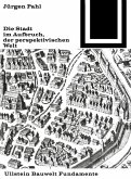 Die Stadt im Aufbruch der perspektivischen Welt (eBook, PDF)