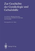 Zur Geschichte der Gynäkologie und Geburtshilfe (eBook, PDF)