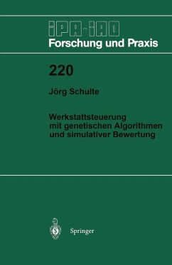 Werkstattsteuerung mit genetischen Algorithmen und simulativer Bewertung (eBook, PDF) - Schulte, Jörg