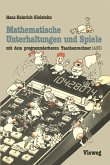 Mathematische Unterhaltungen und Spiele mit dem programmierbaren Taschenrechner (AOS) (eBook, PDF)