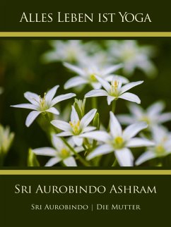 Sri Aurobindo Ashram (eBook, ePUB) - Aurobindo, Sri; Mother, The (d. i. Mira Alfassa)