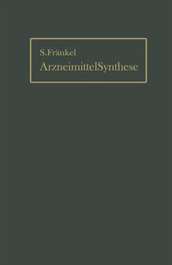 Die Arzneimittel-Synthese auf Grundlage der Beziehungen zwischen chemischem Aufbau und Wirkung (eBook, PDF) - Fränkel, Sigmund