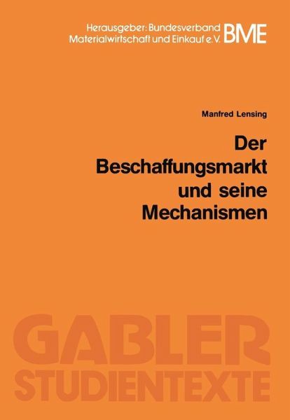 Der Beschaffungsmarkt und seine Mechanismen (eBook, PDF) Der Beschaffungsmarkt und seine Mechanismen (eBook, PDF)