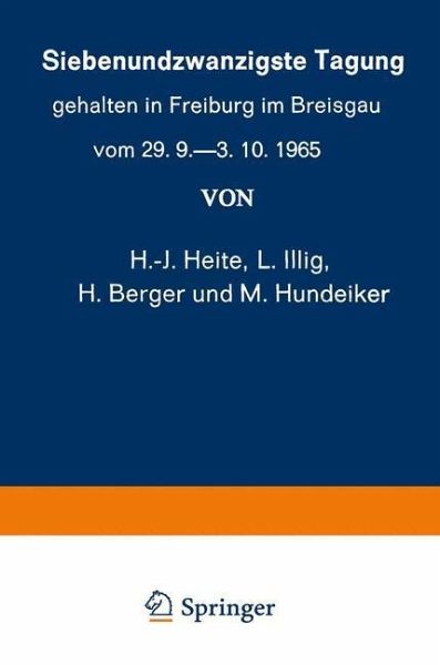 Siebenundzwanzigste Tagung gehalten in Freiburg im Breisgau vom 29. 9.-3. 10.1965 (eBook, PDF) Siebenundzwanzigste Tagung gehalten in Freiburg im Breisgau vom 29. 9.-3. 10.1965 (eBook, PDF)