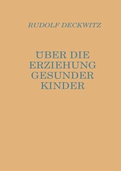 Über die Erziehung gesunder Kinder (eBook, PDF) - Degkwitz, Rudolf