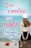 Yo no te cambio por nada (eBook, ePUB)