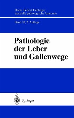 Pathologie der Leber und Gallenwege (eBook, PDF) - Denk, H.; Ramadori, G.; Tannapfel, A.; Wittekind, C.; Wulfhekel, U.; Zhou, H.; Dienes, H. P.; Düllmann, J.; Fischer, H. -P.; Klinge, O.; Lierse, W.; Meyer zum Büschelfelde, K. -H.; Pfeifer, U.; Preisegger, K. H.