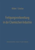 Fertigungsvorbereitung in der Chemischen Industrie (eBook, PDF) Fertigungsvorbereitung in der Chemischen Industrie (eBook, PDF)