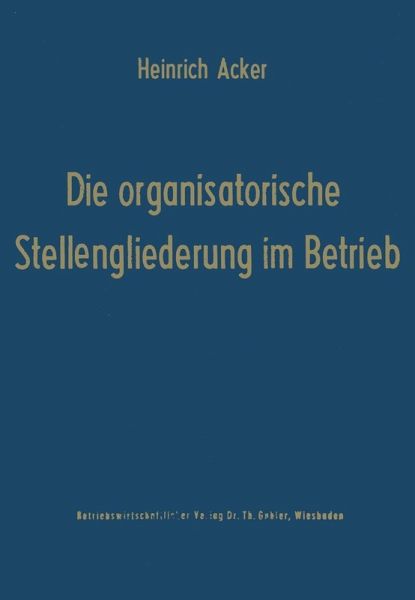 Die organisatorische Stellengliederung im Betrieb (eBook, PDF) Die organisatorische Stellengliederung im Betrieb (eBook, PDF)