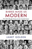 Babies Made Us Modern (eBook, PDF)