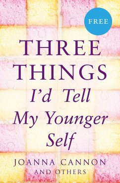 Three Things I'd Tell My Younger Self (E-Story) (eBook, ePUB) - Cannon, Joanna