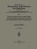 Über das Verhalten geschweißter Träger bei Dauerbeanspruchung unter besonderer Berücksichtigung der Schweißspannungen (eBook, PDF) Über das Verhalten geschweißter Träger bei Dauerbeanspruchung unter besonderer Berücksichtigung der Schweißspannungen (eBook, PDF)