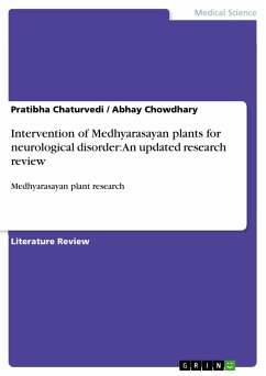 Intervention of Medhyarasayan plants for neurological disorder: An updated research review (eBook, PDF) - Chaturvedi, Pratibha; Chowdhary, Abhay