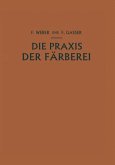 Die Praxis der Färberei (eBook, PDF)