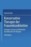 Konservative Therapie der Frauenkrankheiten (eBook, PDF)