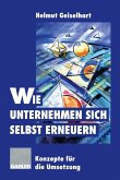 Wie Unternehmen sich selbst erneuern (eBook, PDF) Wie Unternehmen sich selbst erneuern (eBook, PDF)