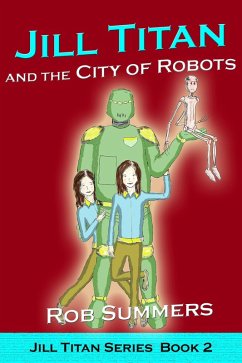 Jill Titan and the City of Robots (eBook, ePUB) - Summers, Rob