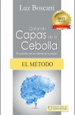 El método Quitando capas de la cebolla. El camino de la mente al corazón. (eBook, ePUB) El método Quitando capas de la cebolla. El camino de la mente al corazón. (eBook, ePUB)