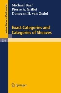 Exact Categories and Categories of Sheaves (eBook, PDF) - Barr, M.; Grillet, P. A.; Osdol, D. H. Van