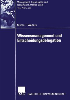 Wissensmanagement und Entscheidungsdelegation (eBook, PDF) - Webers, Stefan T.