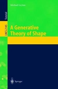 A Generative Theory of Shape (eBook, PDF) - Leyton, Michael