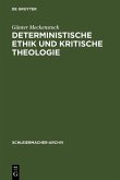 Deterministische Ethik und kritische Theologie (eBook, PDF)