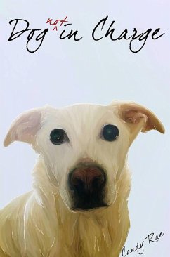 Dog Not in Charge (eBook, ePUB) - Rae, Candy