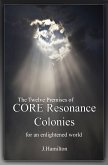 The Twelve Premises of CORE Resonance Colonies: For An Enlightened World (The Shortcuts Through Life Series, #5) (eBook, ePUB)