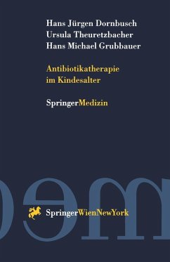 Antibiotikatherapie im Kindesalter (eBook, PDF) - Dornbusch, Hans Jürgen; Theuretzbacher, Ursula; Grubbauer, Hans Michael